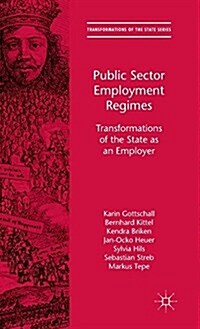 Public Sector Employment Regimes : Transformations of the State as an Employer (Hardcover)