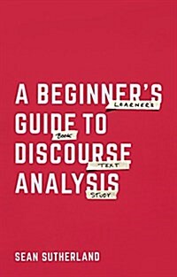 A Beginners Guide to Discourse Analysis (Paperback, 1st ed. 2015)