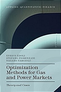 Optimization Methods for Gas and Power Markets : Theory and Cases (Hardcover)