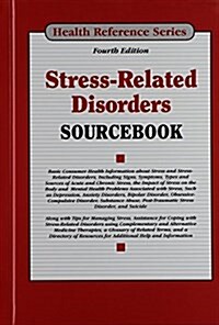 Stress-Related Disorders Sourcebook (Hardcover, 4th)