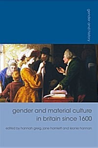 Gender and Material Culture in Britain Since 1600 (Hardcover)