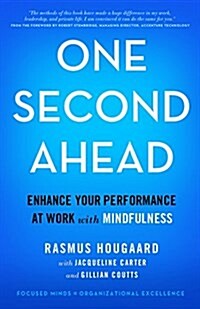 One Second Ahead : Enhance Your Performance at Work with Mindfulness (Hardcover)