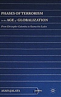 [중고] Phases of Terrorism in the Age of Globalization : From Christopher Columbus to Osama Bin Laden (Hardcover)