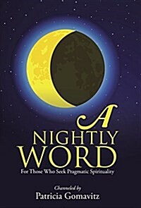 A Nightly Word: For Those Who Seek Pragmatic Spirituality (Hardcover)