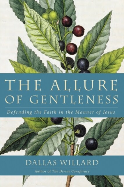 The Allure of Gentleness: Defending the Faith in the Manner of Jesus (Paperback)