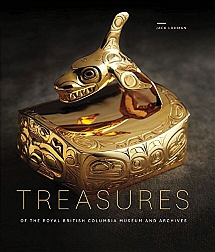 Treasures of the Royal British Columbia Museum and Archives (Hardcover)