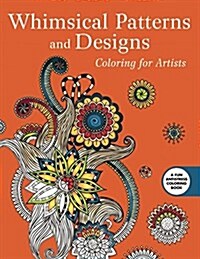 Whimsical Designs: Coloring for Artists (Paperback)
