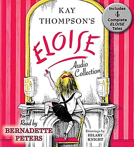 The Eloise Audio Collection: Four Complete Eloise Tales: Eloise, Eloise in Paris, Eloise at Christmas Time and Eloise in Moscow (Audio CD)