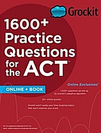 Grockit 1600+ Practice Questions for the ACT: Book + Online (Paperback)