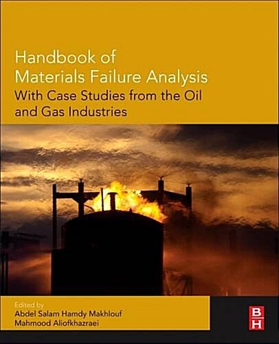 Handbook of Materials Failure Analysis With Case Studies from the Oil and Gas Industry (Hardcover)