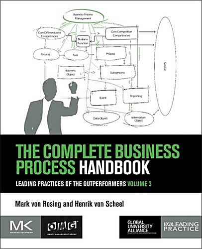 The Complete Business Process Handbook: Leading Practices of the Outperformers, Volume 3 (Paperback)