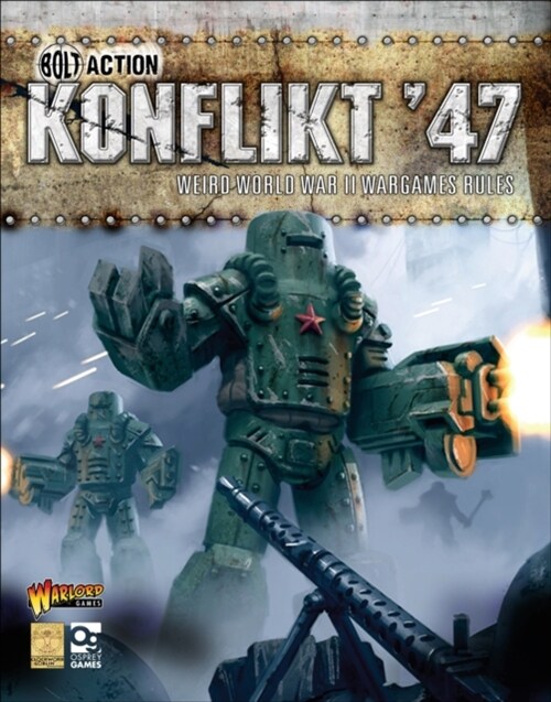 Konflikt ’47 : Weird World War II Wargames Rules (Hardcover)