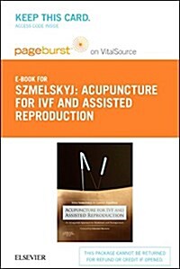 Acupuncture for Ivf and Assisted Reproduction - Elsevier eBook on Vitalsource (Retail Access Card): An Integrated Approach to Treatment and Management (Hardcover)
