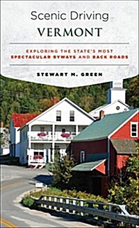 Scenic Driving Vermont: Exploring the States Most Spectacular Byways and Back Roads (Paperback)