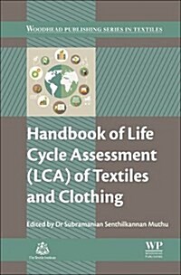 Handbook of Life Cycle Assessment (LCA) of Textiles and Clothing (Hardcover)