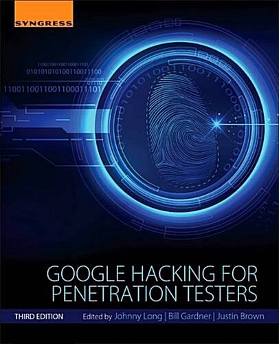 Google Hacking for Penetration Testers (Paperback, 3, Revised)