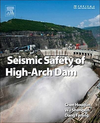 Seismic Safety of High Arch Dams (Hardcover)