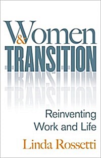 Women and Transition : Reinventing Work and Life (Hardcover)