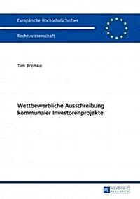 Wettbewerbliche Ausschreibung Kommunaler Investorenprojekte (Hardcover)