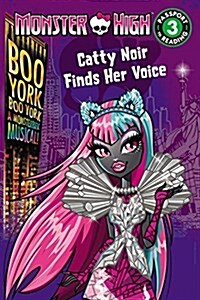 Monster High: Boo York, Boo York: Catty Noir Finds Her Voice (Paperback)