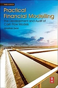 Practical Financial Modelling : The Development and Audit of Cash Flow Models (Paperback, 3 ed)