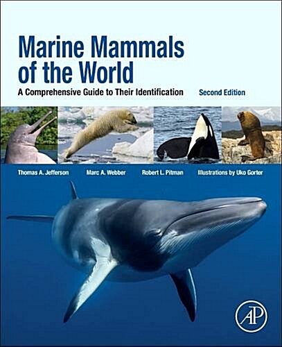 Marine Mammals of the World: A Comprehensive Guide to Their Identification (Paperback, 2, Revised)