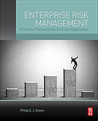 Enterprise Risk Management: A Common Framework for the Entire Organization (Hardcover)
