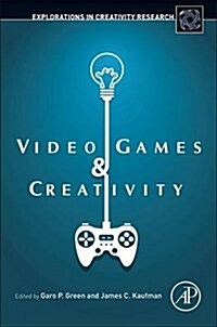 Video Games and Creativity (Hardcover)