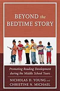 Beyond the Bedtime Story: Promoting Reading Development During the Middle School Years (Hardcover)