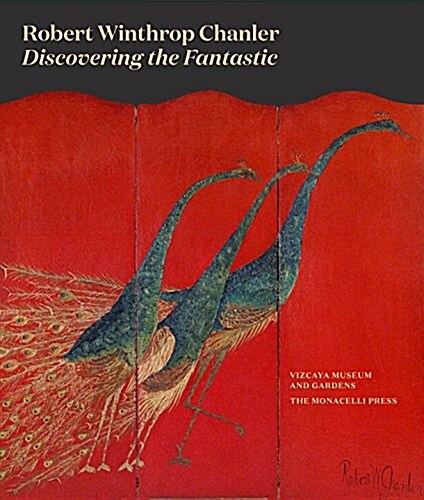 Robert Winthrop Chanler: Discovering the Fantastic (Hardcover)