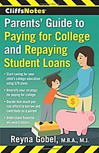 Cliffsnotes Parents Guide to Paying for College and Repaying Student Loans (Paperback)