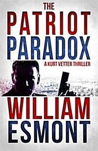 The Patriot Paradox: A Kurt Vetter International Spy Thiller (Paperback)