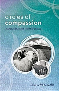 Circles of Compassion: Essays Connecting Issues of Justice (Paperback)
