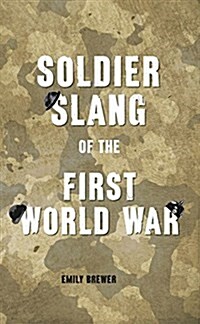 Soldier Slang of the First World War (Paperback)