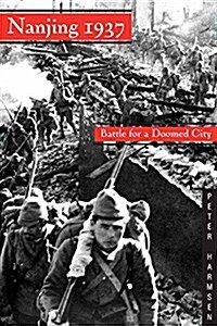 Nanjing 1937: Battle for a Doomed City (Hardcover)