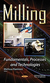 Milling Fundamentals, Processes & Technologies (Hardcover, UK)