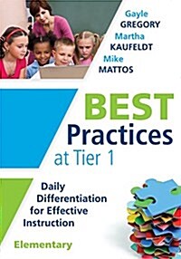 Best Practices at Tier 1 [Elementary]: Daily Differentiation for Effective Instruction, Elementary (Paperback)