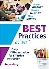 Best Practices at Tier 1 [Secondary]: Daily Differentiation for Effective Instruction, Secondary (Paperback)
