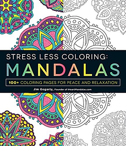 Stress Less Coloring: Mandalas: 100+ Coloring Pages for Peace and Relaxation (Paperback)