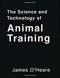 The Science and Technology of Animal Training (Paperback)