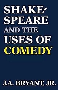 Shakespeare and the Uses of Comedy (Paperback)