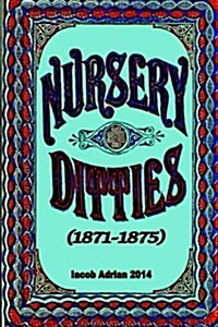 Nursery Ditties (1871-1875) (Paperback)