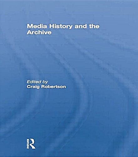 Media History and the Archive (Paperback)
