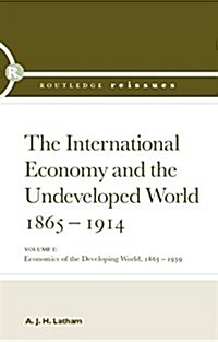 The International Economy and the Undeveloped World 1865-1914 (Paperback)