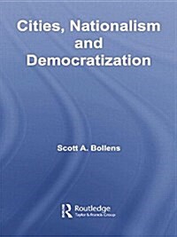 Cities, Nationalism and Democratization (Paperback)