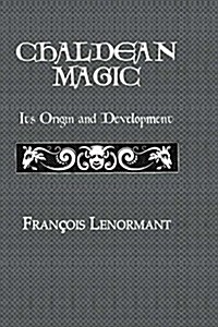 Chaldean Magic : Its Origin and Development (Paperback)