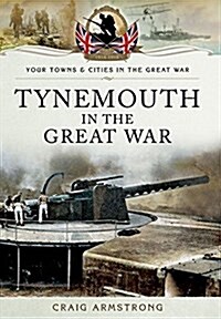 Tynemouth in the Great War (Paperback)