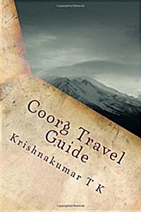 Coorg Travel Guide: A Travel Guide from Indian Columbus (Paperback)