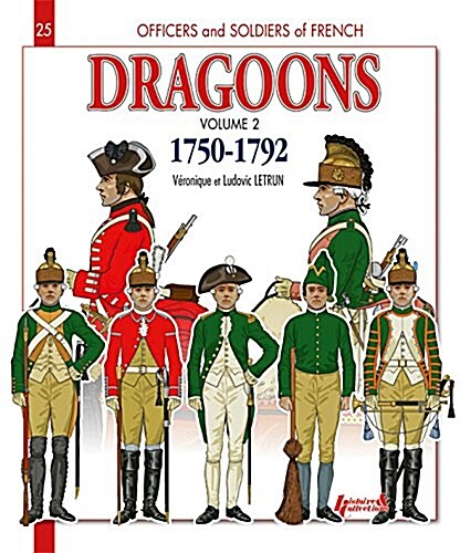 French Dragoons: Volume 2 - 1750-1762 (Paperback)