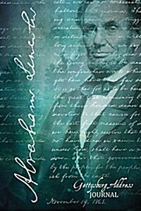 Abraham Lincoln Journal: Gettysburg Address (Notebook, Diary, Blank Book) 6x9 (Paperback)